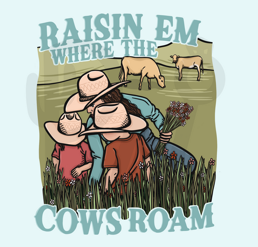 Raisin em where the cows roam