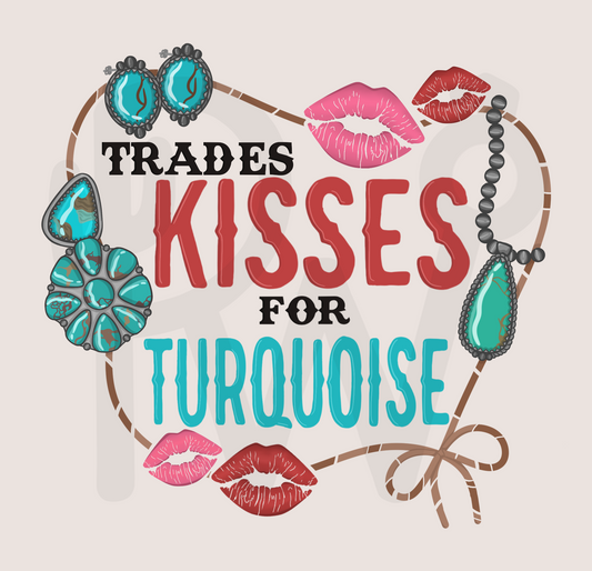 Trades Kisses For Turquoise Design